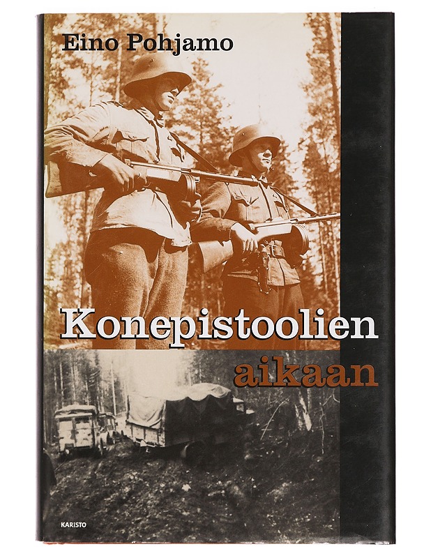 Konepistoolien aikaan : jänkäjääkärien sotaa Kiestingin suunnalla ja muuallakin - Eino Pohjamo - Historiakirjat - 10105392009 - 0