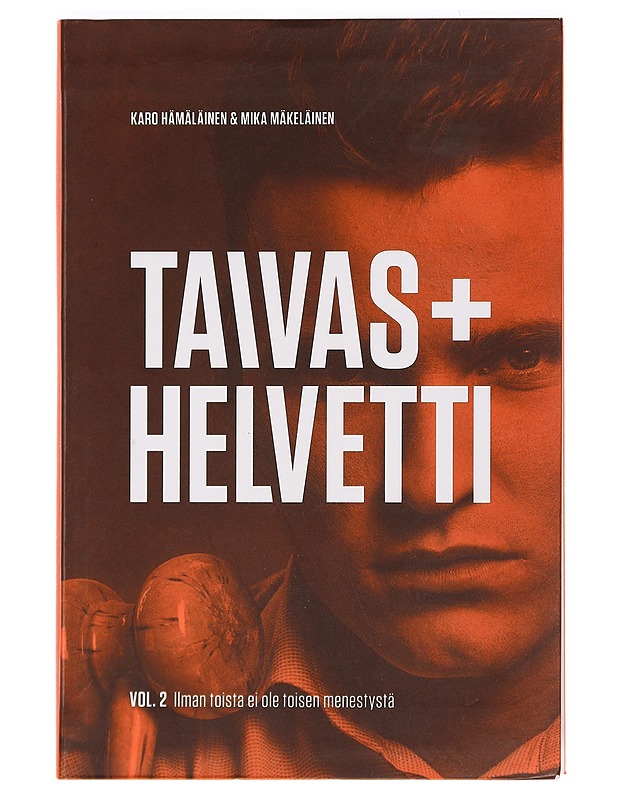 Taivas+helvetti. Vol. 2, Ilman toista ei ole toisen menestystä - Puustinen, Terho - Elämäkerrat ja muistelmat - 10105392039 - 0