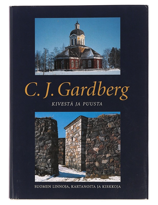 Kivestä ja puusta : Suomen linnoja, kartanoita ja kirkkoja - Gardberg, C. J. - Historiakirjat - 10105392049 - 0