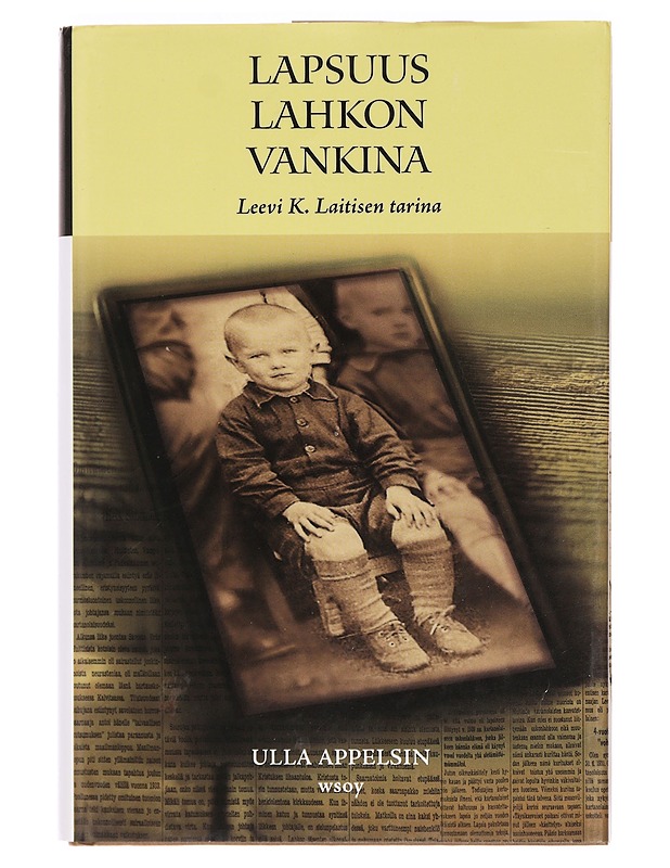 Lapsuus lahkon vankina : Leevi K. Laitisen tarina - Ulla Appelsin - Elämäkerrat ja muistelmat - 10105392097 - 0