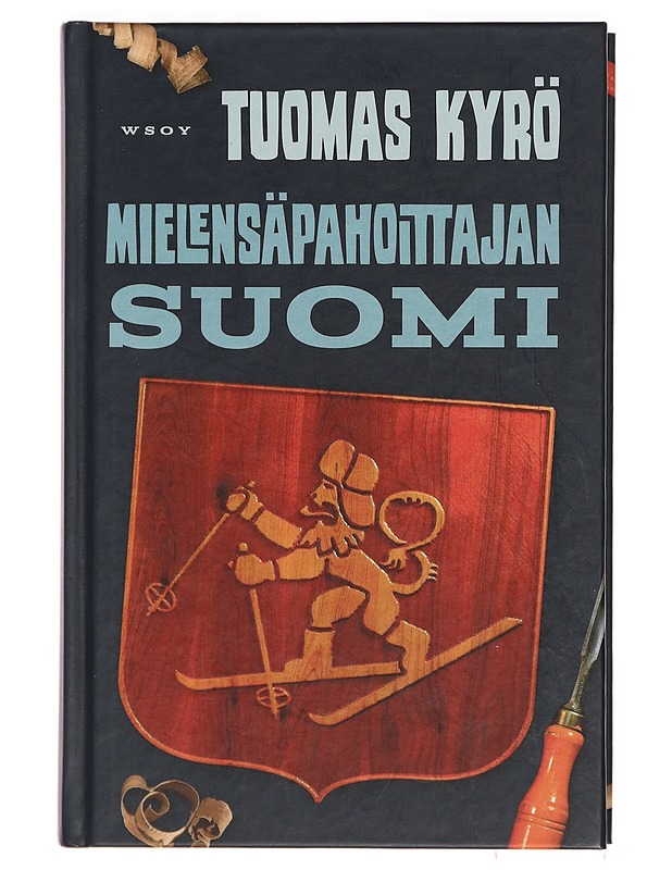 Mielensäpahoittajan Suomi : 100 tavallista vuotta - Tuomas Kyrö - Romaanit ja novellit - 10105392131 - 0