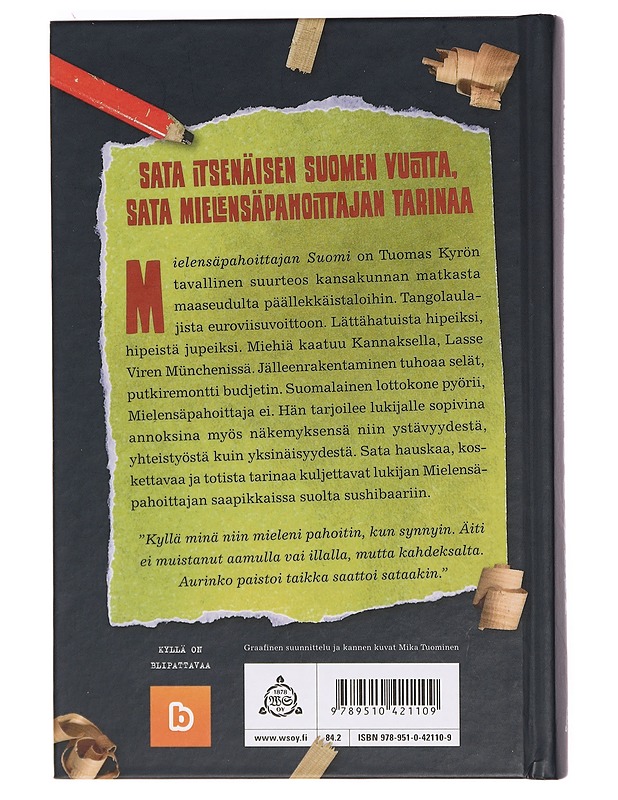 Mielensäpahoittajan Suomi : 100 tavallista vuotta - Tuomas Kyrö - Romaanit ja novellit - 10105392131 - 1