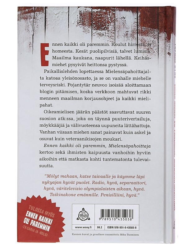 Ennen kaikki oli paremmin, Mielensäpahoittaja - Tuomas Kyrö - Romaanit ja novellit - 10105392135 - 1