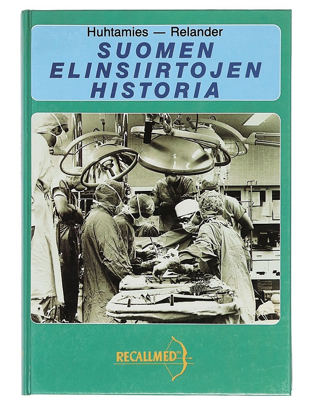 Suomen elinsiirtojen historia - Huhtamies, Mikko - Historiakirjat - 10105392148 - 0