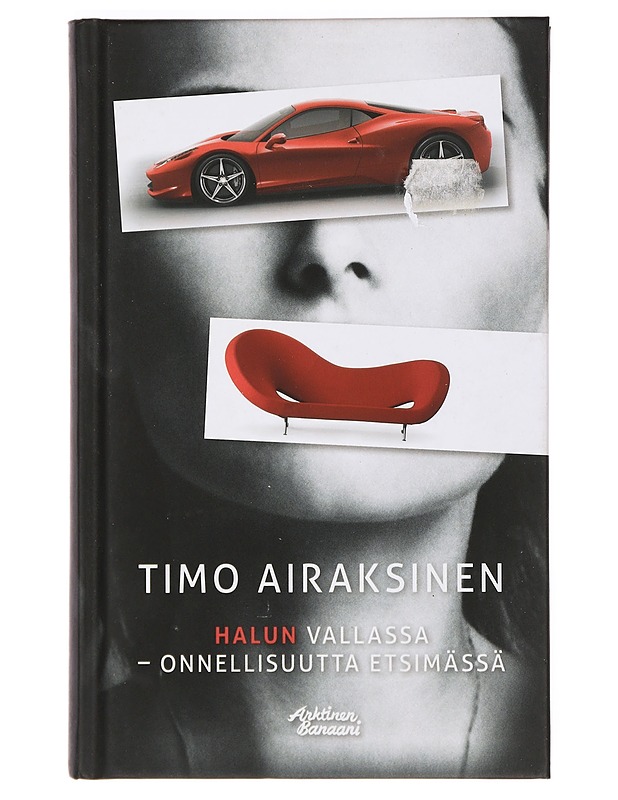 Halun vallassa : onnellisuutta etsimässä - Timo Airaksinen - Tietokirjat ja oppaat - 10105392151 - 0