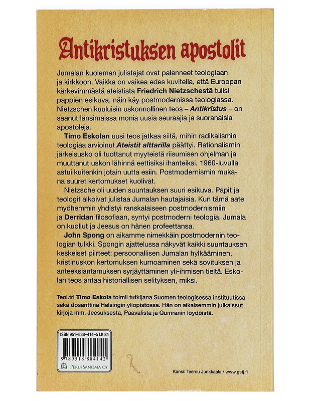 Antikristuksen apostolit : Jumalan kuoleman teologia Nietzschestä Spongiin - Timo Eskola - Tietokirjat ja oppaat - 10105392163 - 1