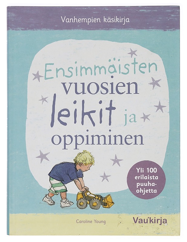 Ensimmäisten vuosien leikit ja oppiminen - Young, Caroline - Tietokirjat ja oppaat - 10105392199 - 0