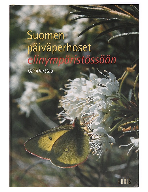 Suomen päiväperhoset elinympäristössään - Olli Marttila - Tietokirjat ja oppaat - 10105392216 - 0