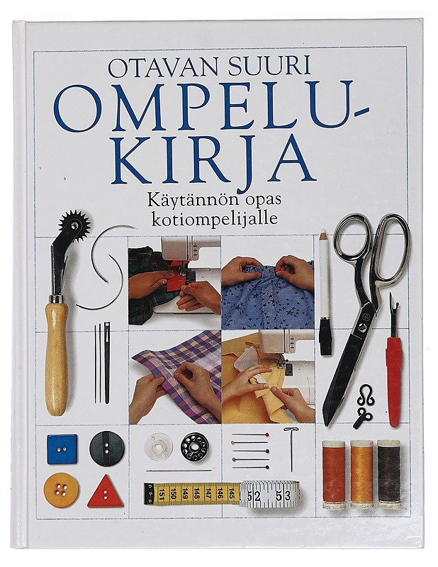 Otavan suuri ompelukirja : käytännön opas kotiompelijalle - Cream, Penelope - Tietokirjat ja oppaat - 10105392226 - 0