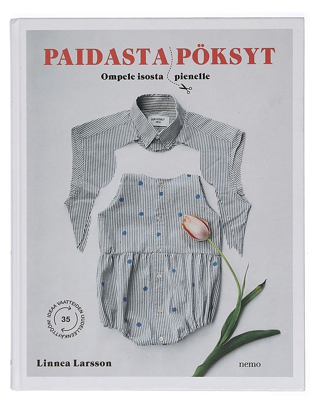 Paidasta pöksyt : ompele isosta pienelle - Larsson, Linnea - Tietokirjat ja oppaat - 10105392259 - 0
