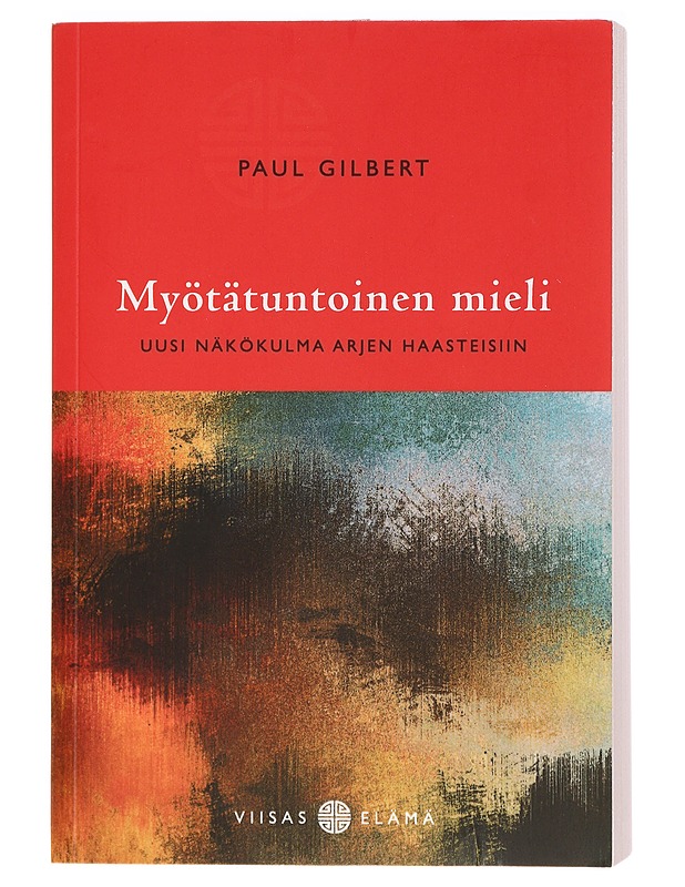 Myötätuntoinen mieli : uusi näkökulma arjen haasteisiin - Gilbert, Paul - Tietokirjat ja oppaat - 10105392312 - 0