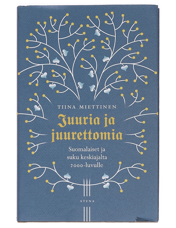 Juuria ja juurettomia : suomalaiset ja suku keskiajalta 2000-luvulle - Tiina Miettinen - Elämäkerrat ja muistelmat - 10105392328 - 0