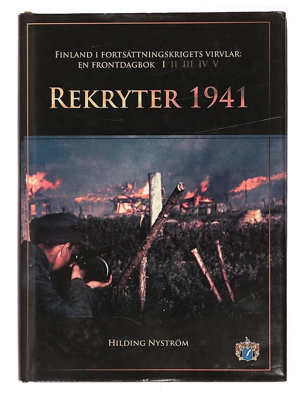 Finland i fortsättningskrigets virvlar: en frontdagbok I-V - Hilding Nyström - Elämäkerrat ja muistelmat - 10105392346 - 1