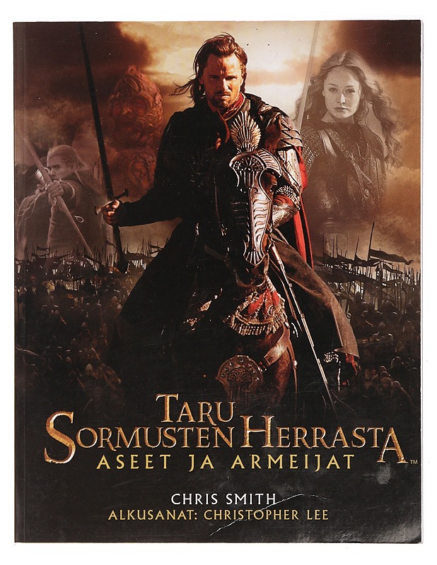Taru sormusten herrasta : aseet ja armeijat : Keski-Maan sodankäynti kuvin ja sanoin - Smith, Chris - Musiikki- ja elokuvakirjat - 10105392352 - 0