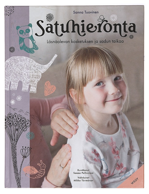 Satuhieronta : läsnäolevan kosketuksen ja sadun taikaa - Tuovinen, Sanna - Lastenkirjat - 10105392353 - 0