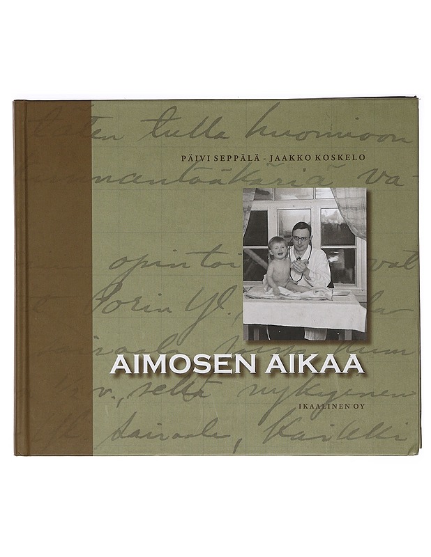 Aimosen aikaa - Seppälä, Päivi - Elämäkerrat ja muistelmat - 10105392385 - 0
