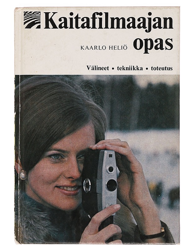 Kaitafilmaajan Opas - Kaarlo Heliö - Tietokirjat ja oppaat - 10105392444 - 0