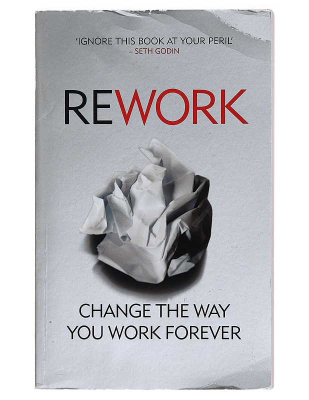 Rework : change the way you work forever - Fried, Jason - Tietokirjat ja oppaat - 10105392486 - 0