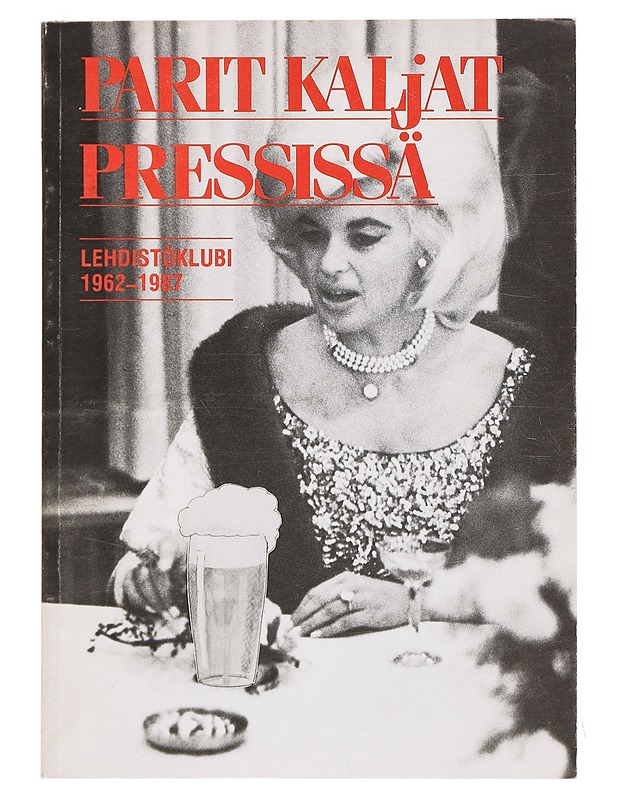 Parit kaljat Pressissä : lehdistöklubi 1962-1987 - Historiakirjat - 10105392488 - 0