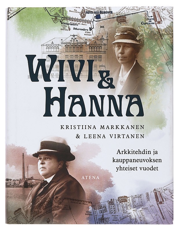 Wivi & Hanna : arkkitehdin ja kauppaneuvoksen yhteiset vuodet - Markkanen, Kristiina - Elämäkerrat ja muistelmat - 10105392494 - 0