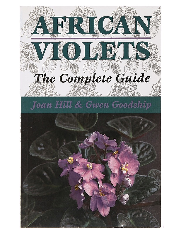 African Violets: The complete Guide - Joan Hill & Gwen Goodship - Tietokirjat ja oppaat - 10105392515 - 0