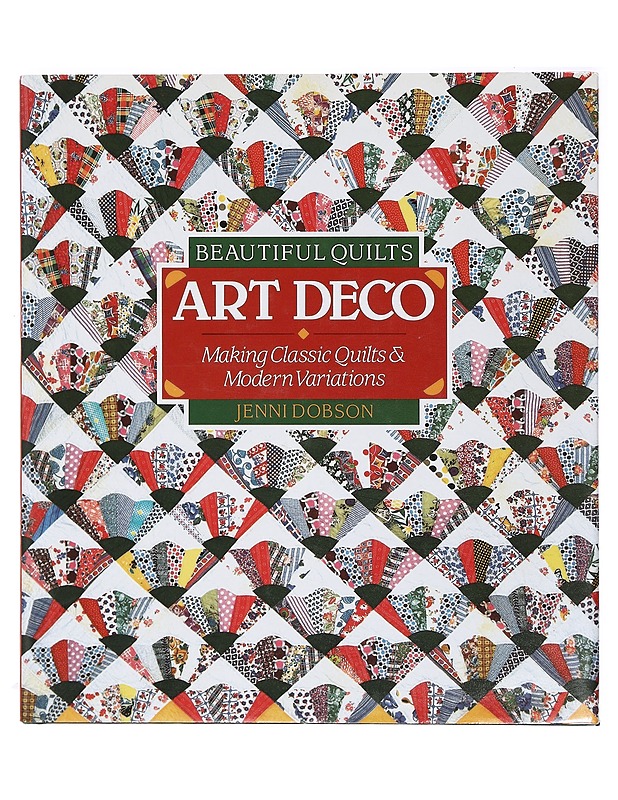 Art deco / making classic quilts and modern variations - Dobson, Jenni - Tietokirjat ja oppaat - 10105392599 - 0