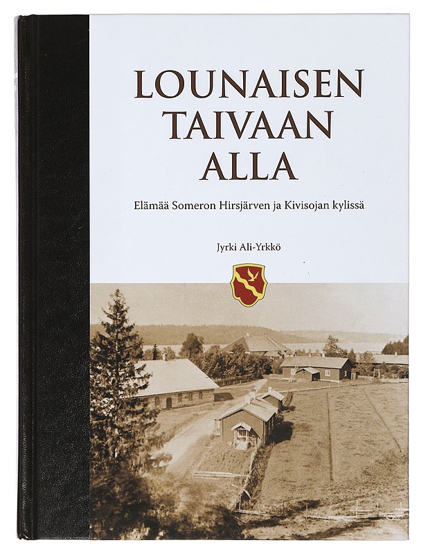 Lounaisen taivaan alla : elämää Someron Hirsjärven ja Kivisojan kylissä - Jyrki Ali-Yrkkö - Elämäkerrat ja muistelmat - 10105392602 - 0