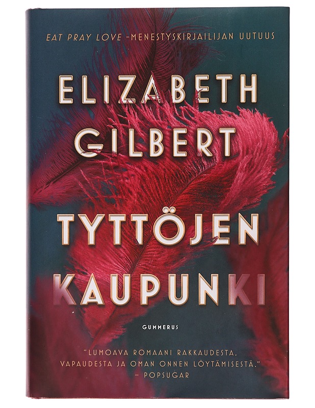 Tyttöjen kaupunki - Gilbert, Elizabeth - Romaanit ja novellit - 10105392736 - 0