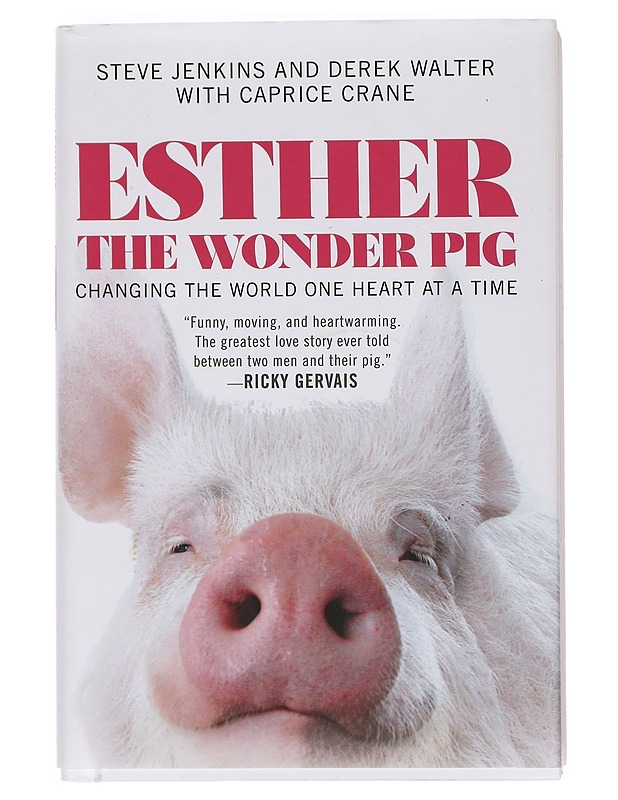 Esther the wonder pig : changing the world one heart at a time - Jenkins, Steve - Elämäkerrat ja muistelmat - 10105392749 - 0