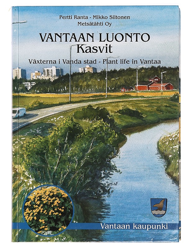 Vantaan luonto : kasvit = [Växterna i Vanda stad] = [Plant life in Vantaa] - Ranta, Pertti - Tietokirjat ja oppaat - 10105392805 - 0