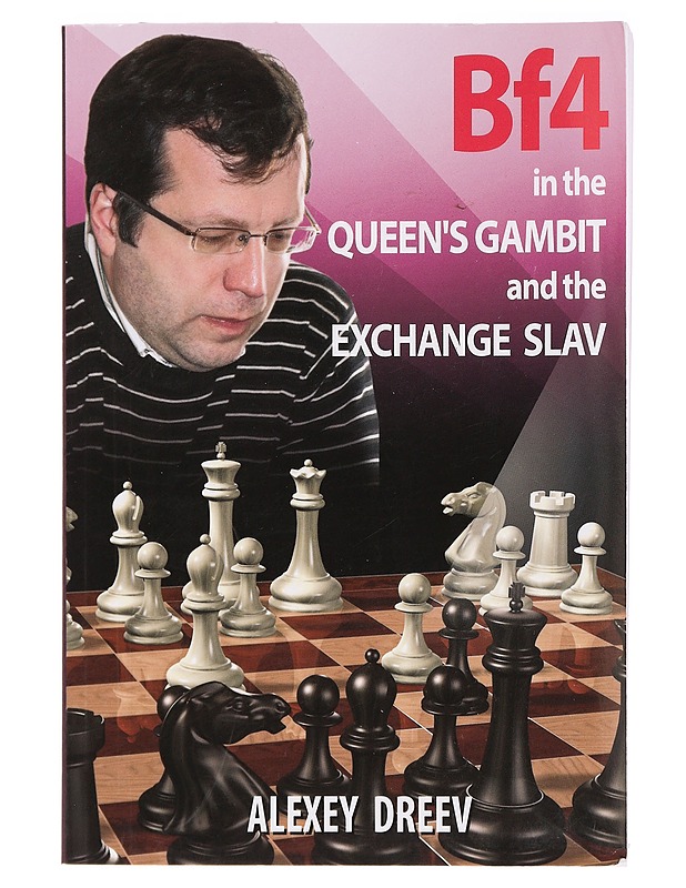 Bf4 in the Queen's Gambit and the Exchange Slav -Dreev, Alexey - Tietokirjat ja oppaat - 10105392827 - 0
