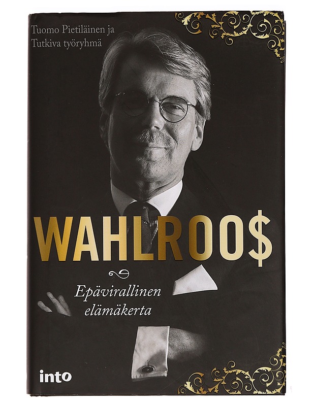 Wahlroo$ : epävirallinen elämäkerta - Pietiläinen, Tuomo - Elämäkerrat ja muistelmat - 10105392845 - 0
