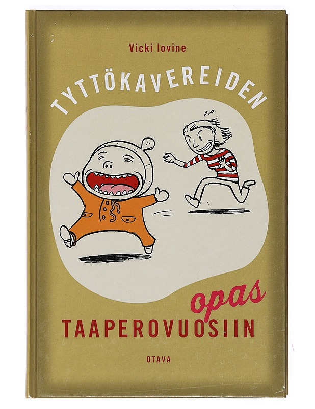 Tyttökavereiden opas taaperovuosiin - Iovine, Vicki - Tietokirjat ja oppaat - 10105392866 - 0