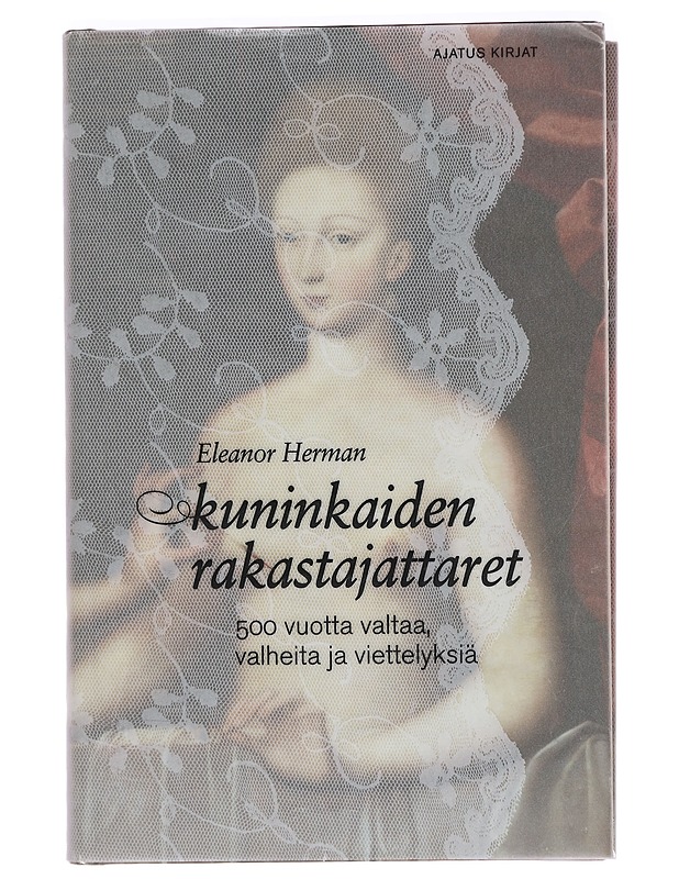 Kuninkaiden rakastajattaret : 500 vuotta valtaa, valheita ja viettelyksiä - Herman, Eleanor - Elämäkerrat ja muistelmat - 10105392943 - 0