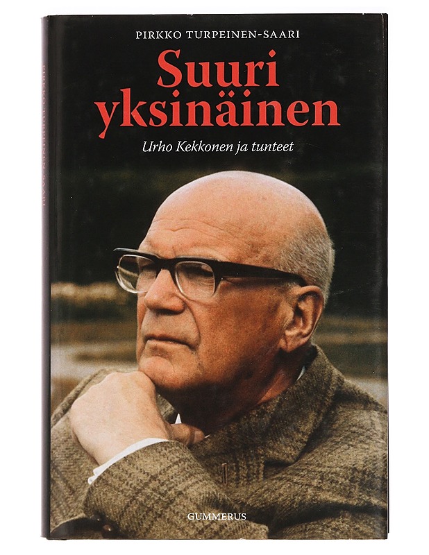 Suuri yksinäinen : Urho Kekkonen ja tunteet - Pirkko Turpeinen-Saari - Elämäkerrat ja muistelmat - 10105392942 - 0