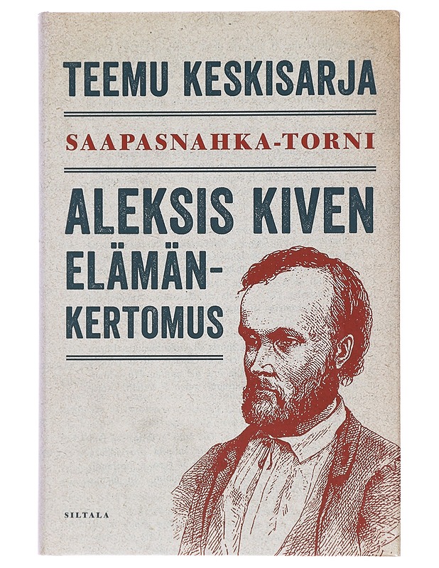 Saapasnahka-torni : Aleksis Kiven elämänkertomus - Teemu Keskisarja - Elämäkerrat ja muistelmat - 10105392949 - 0