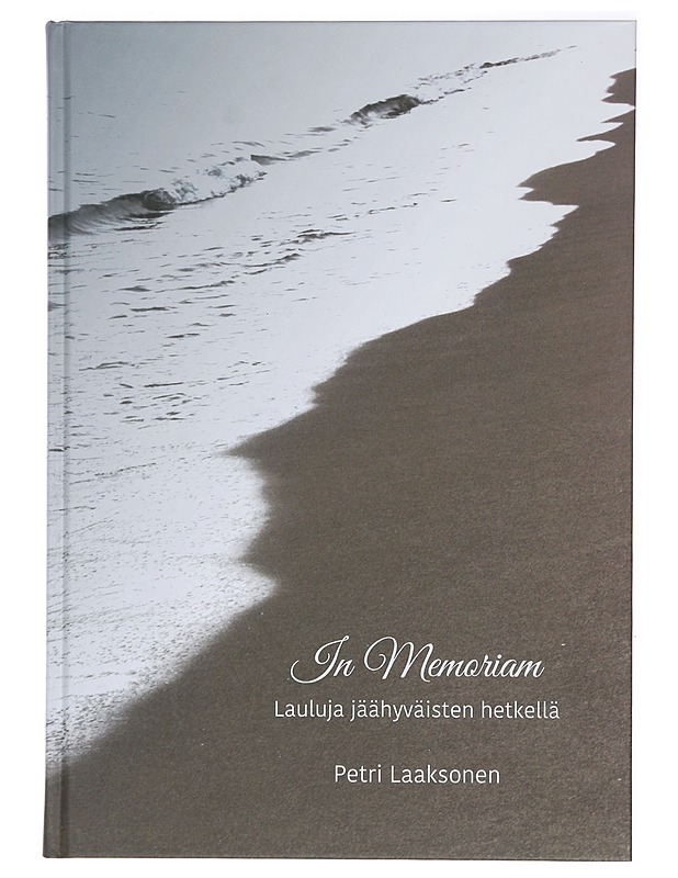 In Memoriam Lauluja jäähyväisten hetkellä -Laaksonen, Petri - Musiikki- ja elokuvakirjat - 10105392954 - 0