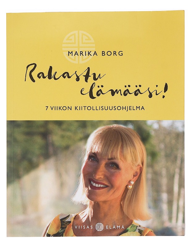 Rakastu elämääsi! : 7 viikon kiitollisuusohjelma - Marika Borg - Hyvinvointikirjat - 10105392957 - 0