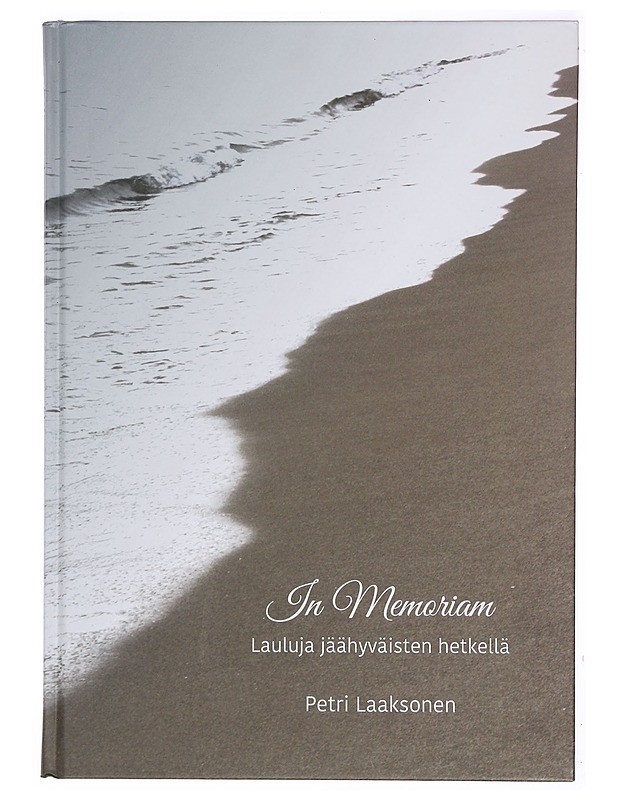 In Memoriam Kovakantinen, suomi Lauluja jäähyväisten hetkellä -Laaksonen, Petri - Musiikki- ja elokuvakirjat - 10105392974 - 0