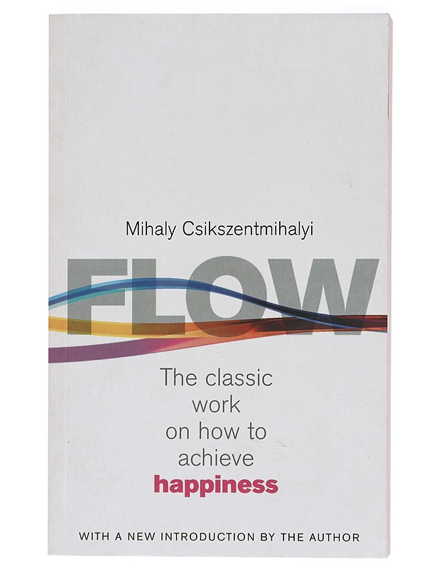 Flow : the classic work on how to achieve happiness - Mihaly Csikszentmihalyi - Hyvinvointikirjat - 10105392982 - 0