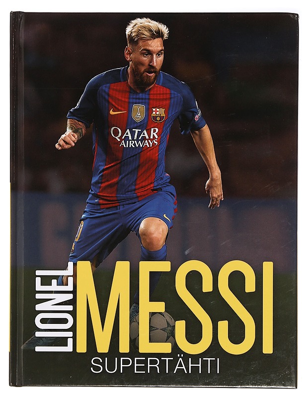 Lionel Messi : supertähti - Perez, Mike - Elämäkerrat ja muistelmat - 10105392994 - 0