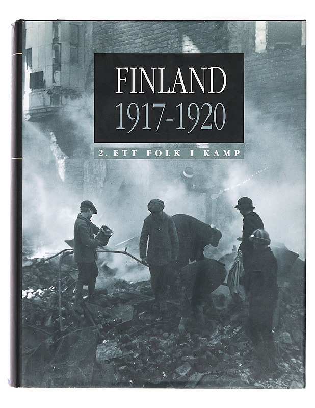 Finland 1917-1920: 2, Ett folk i kamp - Sundström, Mats-Peter - Historiakirjat - 10105393018 - 0