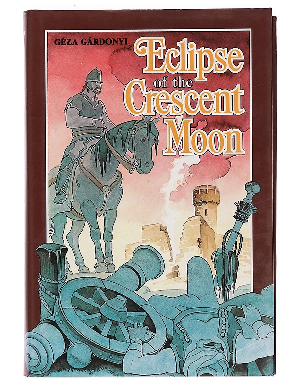 Eclipse of the crescent moon - Géza Gárdonyi - Romaanit ja novellit - 10105393027 - 0