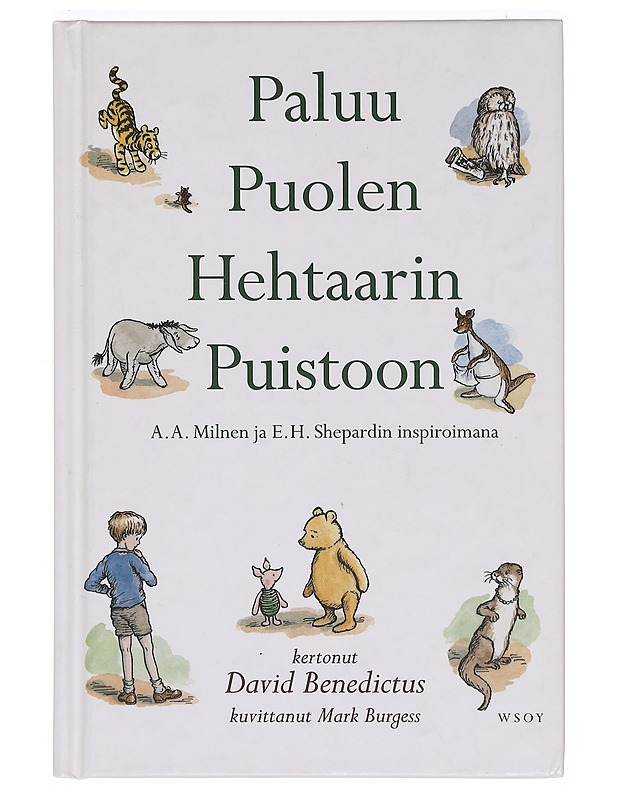 Paluu Puolen hehtaarin puistoon : jossa Nalle Puh ja Risto Reipas ystävineen seikkailevat jälleen - Benedictus, David - Lastenkirjat - 10105393031 - 0