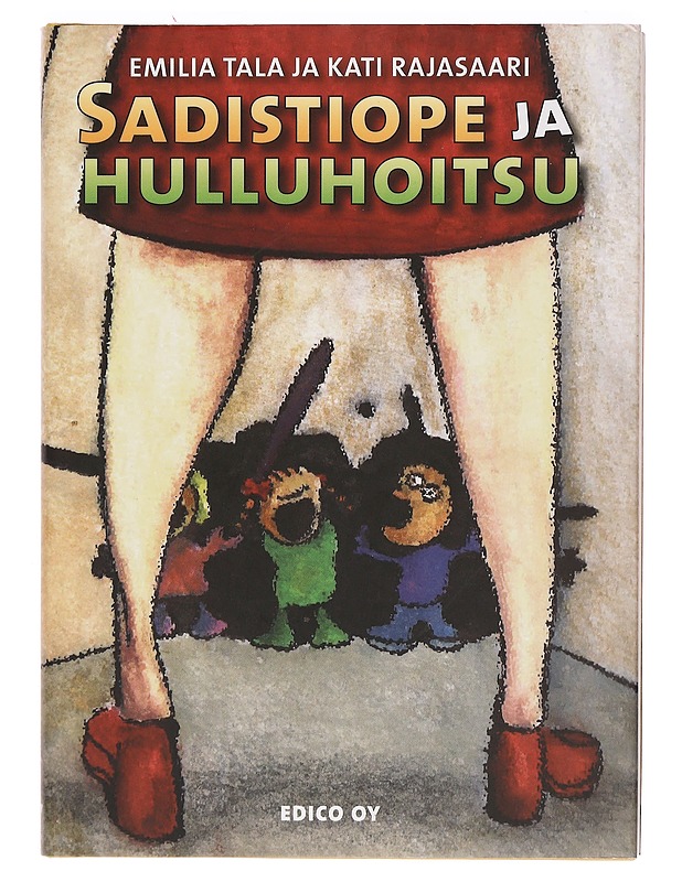 Sadistiope ja hulluhoitsu - Kati Rajasaari, Emilia Tala - Tietokirjat ja oppaat - 10105393033 - 0