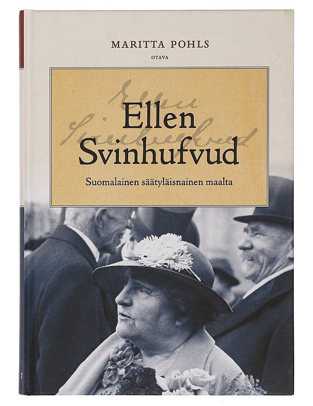 Ellen Svinhufvud : suomalainen säätyläisnainen maalta - Maritta Pohls - Elämäkerrat ja muistelmat - 10105393050 - 0