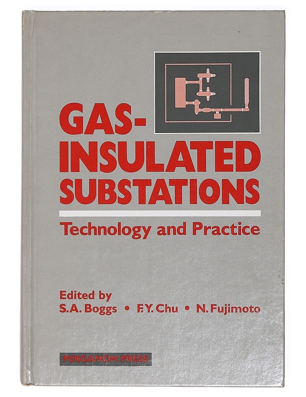 Gas-insulated substations - Boggs, Chu, Fujimoto (toim.) - Tietokirjat ja oppaat - 10105393077 - 0