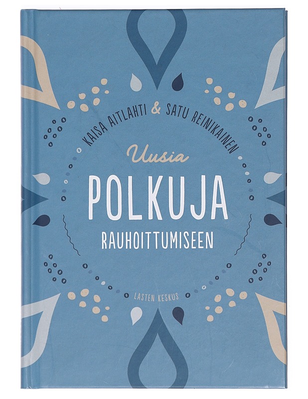 Uusia polkuja rauhoittumiseen - Aitlahti, Kaisa - Tietokirjat ja oppaat - 10105393100 - 0