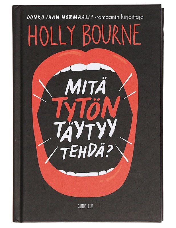 Mitä tytön täytyy tehdä? - Bourne, Holly - Kirja lahjaksi - 10105393110 - 0
