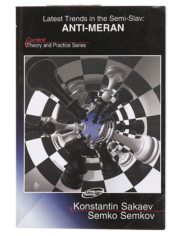 Latest Trends in the Semi-Slav: Anti-Meran - Konstantin Sakaev - Tietokirjat ja oppaat - 10105393104 - 0
